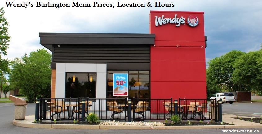 Wendy’s Burlington Menu Prices, Location & Hours