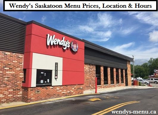 Wendy’s Saskatoon Menu Prices, Location & Hours